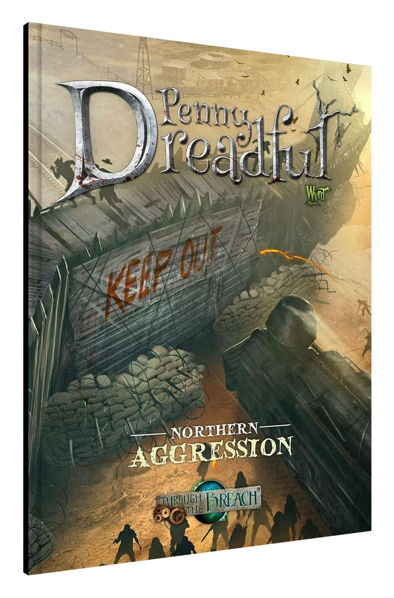 Through the Breach RPG: Penny Dreadful - Northern Aggression WYR 30202