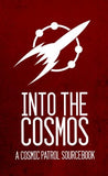 Cosmic Patrol RPG: Into the Cosmos (Hardcover) CAT 60100