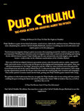 Call of Cthulhu RPG: Pulp Cthulhu - Two-Fisted Action & Adventure Against The Mythos (Hardcover) CHA 23107-H