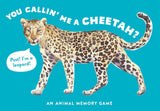 You Callin' Me a Cheetah? (Psst! I'm a Leopard!): An Animal Memory Game CHR 5288