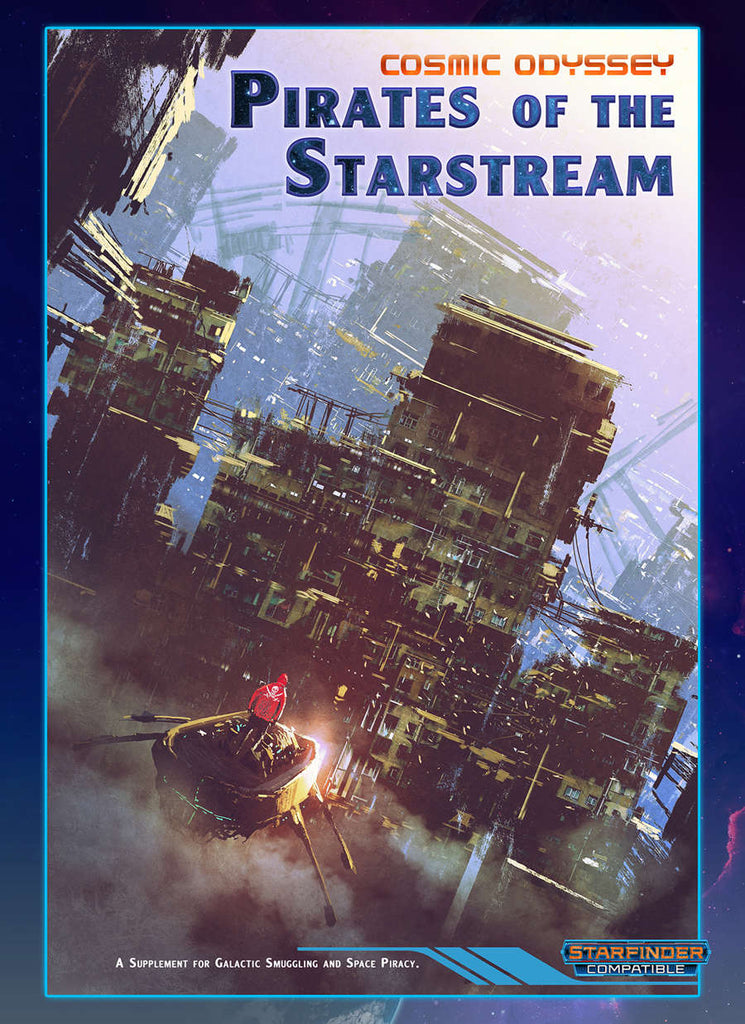 Cosmic Odyssey - Pirates of the Starstream  (Starfinder Compatible) FBG 5000